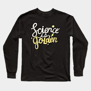 Science is Golden Long Sleeve T-Shirt